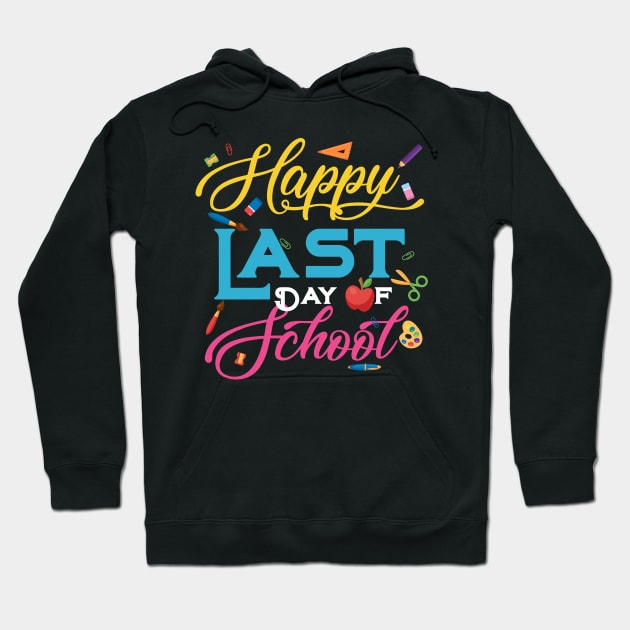 Happy last day of school t shirt students and teachers gift Hoodie by HouldingAlastairss